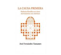 LA CAUSA PRIMERA: Sinfonía filosófica en cinco movimientos con obertura