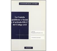 La cautela gualdense o Socini y el artículo 820.3.º del Código Civil (Monografías de derecho civil. V, Derecho de sucesiones)