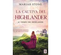 La cautiva del highlander: Una novela romántica de viajes en el tiempo en las Tierras Altas de Escocia: 1 (Al tiempo del highlander)