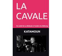 LA CAVALE: Du soleil de La Bédoule à l'ombre du Mékong