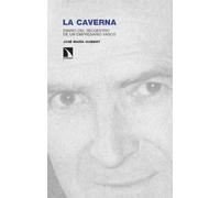 La caverna: Diario del secuestro de un empresario vasco: 446 (Investigación y Debate)