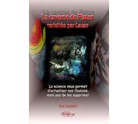 La caverne de Platon revisitée par Lacan: La science nous permet d'actualiser nos illusion, mais pas de les supprimer