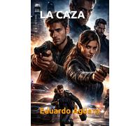 La caza: Ambientada en una ciudad que respira vida de día y esconde sombras de noche. Drama, aventuras y acción intensa. (Novelas ejemplares del autor)