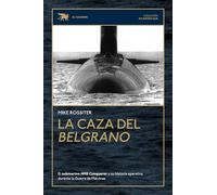 La caza del Belgrano: El submarino HMS Conqueror y su historia operativa durante la Guerra de Malvinas