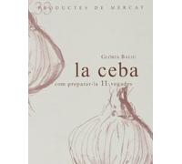 La Ceba: COM PREPARAR-LA 11 VEGADES (Productes de Mercat)