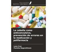 La cebolla como anticonvulsivo, prevención de errores en la medicación y polifarmacia