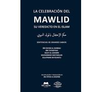 LA CELEBRACIÓN DEL MAWLID EN EL ISLAM: ¿Es ilícito celebrar el nacimiento del Profeta?