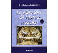 LA CELEBRACIÓN DEL MISTERIO CRISTIANO (Manuales de Teología)