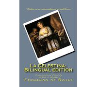 La Celestina: Bilingual edition: Tragicomedia de Calisto y Melibea