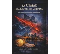 LA CEMAC À LA CROISÉE DES CHEMINS: Crises, ruptures et scénarios de transformation