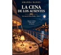 LA CENA DE LOS AUSENTES: Una novela de misterio (LOS CASOS DE ELENA ROBLES)