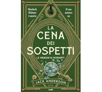 La cena dei sospetti. Le indagini di Moriarty (Narrativa TRE60)