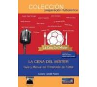 la cena del mister: guia y manual de entrenador de futbol