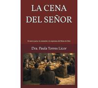 LA CENA DEL SEÑOR: El nuevo pacto, la comunión y la esperanza del Reino de Dios