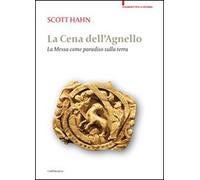 La cena dell'agnello. La messa come paradiso sulla terra (Strumenti per la riforma)