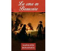 La cena en Beaucaire: El libro que originó a Napoleón Bonaparte