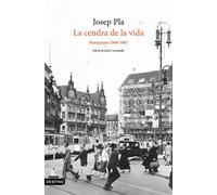 La cendra de la vida. Narracions 1949-1967 | Josep Pla