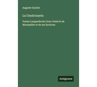La Cendrouseta: Poeme Languedocien Sous-Dialecte de Montpellier et de ses Environs
