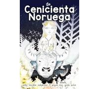 La Cenicienta Noruega: Kari Capa de Madera y el regalo de la confianza interior, un cuento nórdico para dormir que cultivará resiliencia y valores ... (Cuentos Nórdicos para Noches de Invierno)