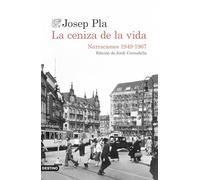 La ceniza de la vida: Narraciones 1949-1967 (Destino Clásicos)