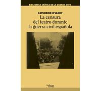 La censura del teatro durante la guerra civil española (Biblioteca crítica de la guerra civil)
