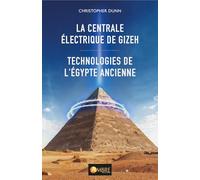 La centrale électrique de Gizeh: Technologies de l'Egypte ancienne