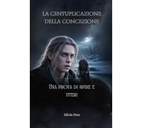 La centuplicazione della concezione: Una prova di spine e uteri
