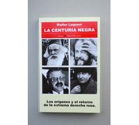 La centuria negra : los orígenes y el retorno de le extrema derecha rusa / Walter Laqueur ; traducido del inglés por Nora Muchnik