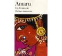 La Centurie (amarusataka) : Poemes Amoureux De L Inde Ancienne