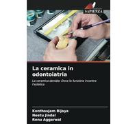 La ceramica in odontoiatria: La ceramica dentale: Dove la funzione incontra l'estetica
