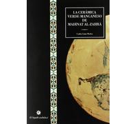 La Ceramica Verde-Manganeso de Madinat Al-Zahra