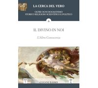 La cerca del Vero. Il divino in noi. L'altra conoscenza