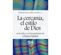 La cercanía, el estilo de Dios (Espiritualidad de la unidad)