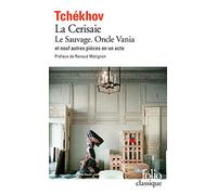 La Cerisaie: Le Sauvage ; Oncle Vania et neuf pièces en un acte: A36521 (Folio (Gallimard))