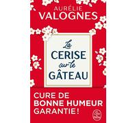 La cerise sur le gâteau: Roman