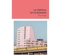 La Certeza De Tu Bondad