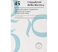 La certificazione linguistica di latino in Veneto. PROBAT 2016-2018 (I quaderni della ricerca)
