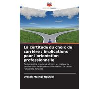La certitude du choix de carrière : implications pour l'orientation professionnelle