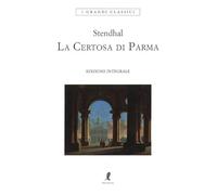 La certosa di Parma. Ediz. integrale (I grandi classici)