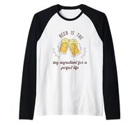 La cerveza es el ingrediente clave para una vida perfecta Regalo divertido Camiseta Manga Raglan