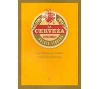 La cerveza... poesía líquida. Un manual para cervesiáfilos (La Comida de la Vida)