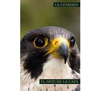 La cetrería el arte de la caza: Halcón, halcón peregrino. Diario del Halconero para entrar. Formato aprox. A5, 120 páginas, finas líneas grises. ... naturalistas, conservacionistas de aves