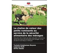 La chaîne de valeur des petits ruminants au service de la sécurité alimentaire des ménages: Évaluation de la chaîne de valeur des petits ruminants au ... : le cas de Dale et Loka Abaya, en Éthiopie