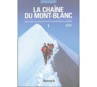 La chaîne du Mont-Blanc: Tome 1, A l'Ouest du col du Géant