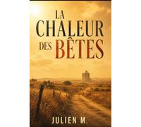 La Chaleur des bêtes: Un roman noir social sur la rumeur, la peur et la justice sauvage