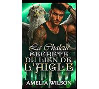 La Chaleur Secrète du Lien de l’Aigle: Une identité secrète retrouvée Family Hawk Romance: 9 (Série mondiale des métamorphes d'Esoterra)