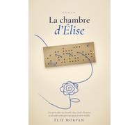 La chambre d'Élise: Deux cents ans de secrets de famille, et une petite fille qui ne dort jamais (Les Veilleurs)