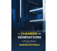 LA CHAMBRE DES GÉNÉRATIONS: Le premier dossier