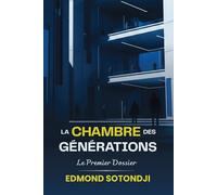 LA CHAMBRE DES GÉNÉRATIONS: Le premier dossier