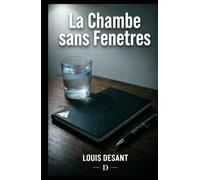 La Chambre Sans Fenêtres: Un thriller psychologique sur la vérité qui détruit et ce qu’il reste après (Le Système des Pièces)